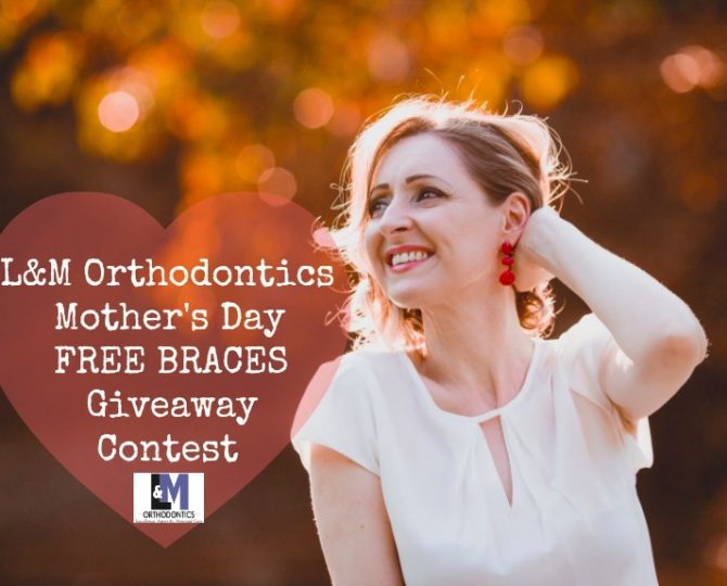 Mother's Day Free Braces LMOrthodontics