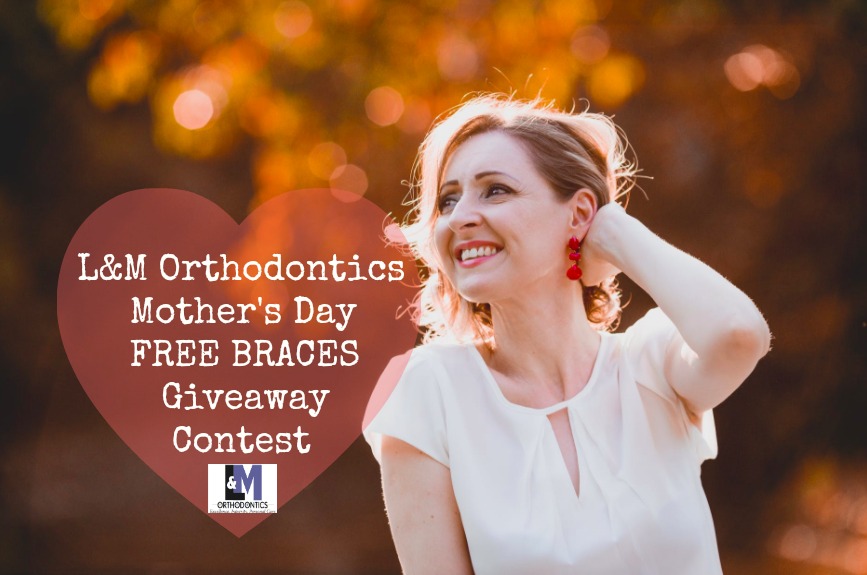 Mother's Day Free Braces LMOrthodontics